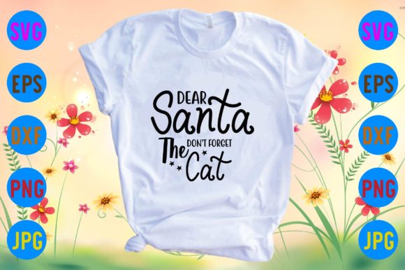 Dear Santa Don’t Forget the Cat