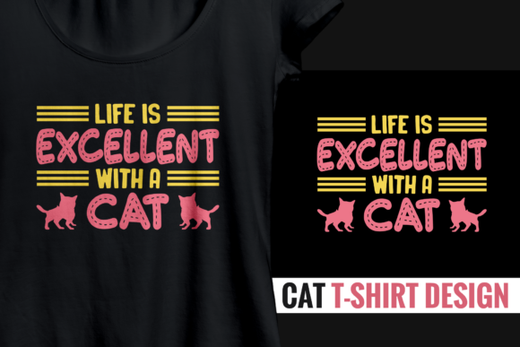 Life is Excellent with a Cat - T-shirt